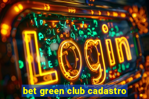 bet green club cadastro